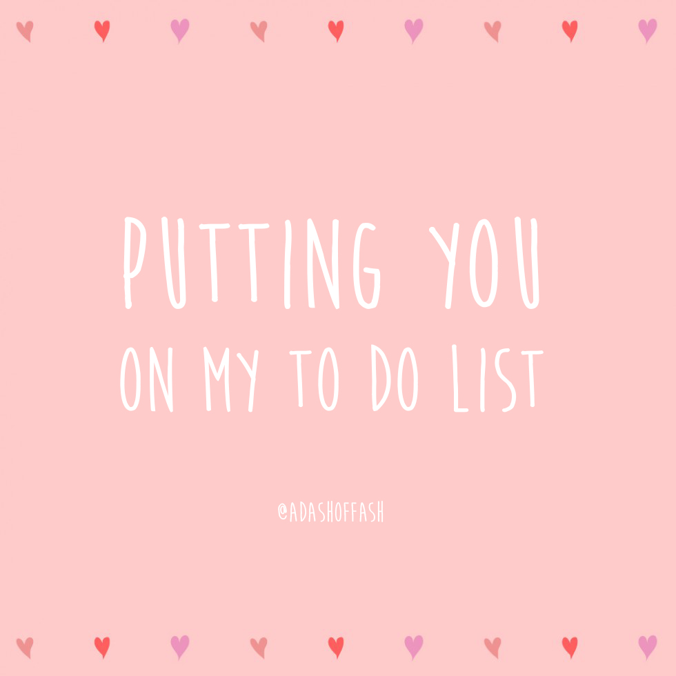 putting you on my to do list